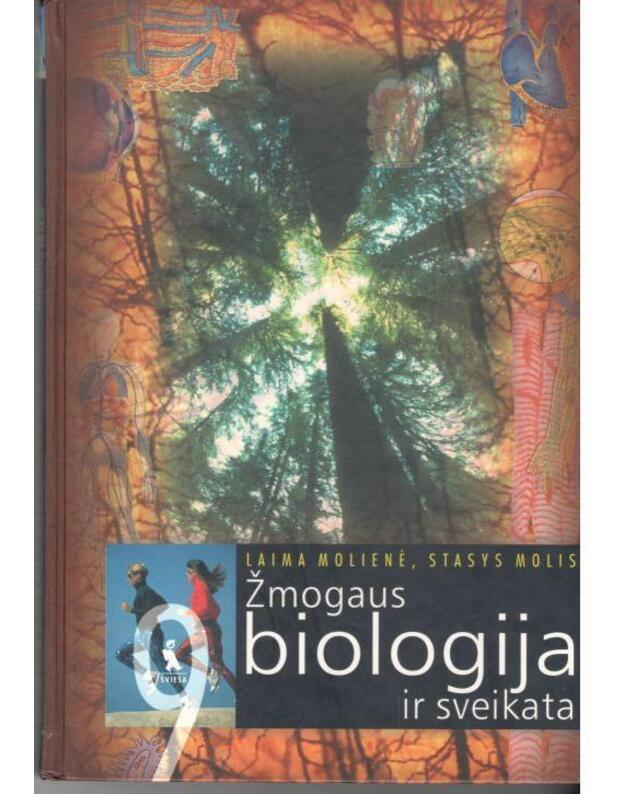 Žmogaus biologija ir sveikata 9. Vadovėlis IX klasei - Molienė Laima, Molis Stasys