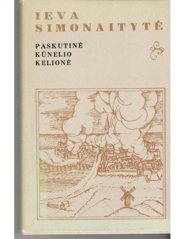 Paskutinė Kūnelio kelionė. Romanas - Simonaitytė Ieva 