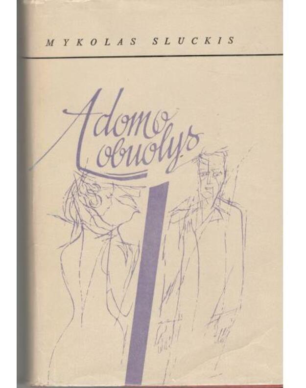 Adomo obuolys. Romanas / 2-as leidimas, 1973 - Sluckis Mykolas