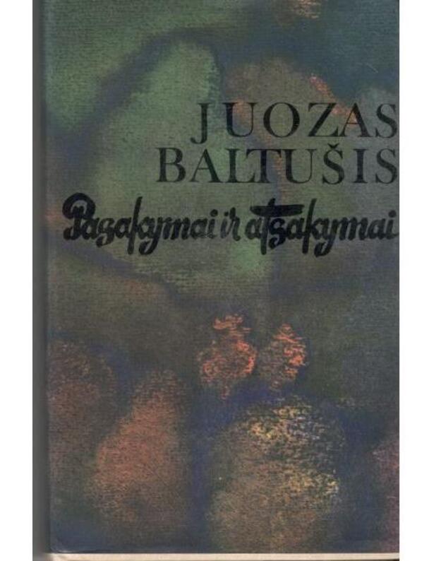 Pasakymai ir atsakymai / 1988 - Baltušis Juozas