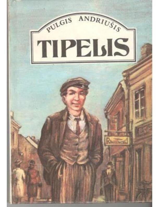 Tipelis. Humoristinis romanas - Andriušis Pulgis