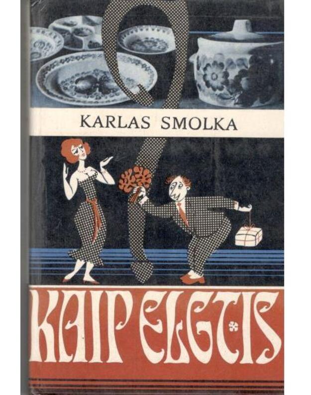 Kaip elgtis / 1978 - Karlas Smolka