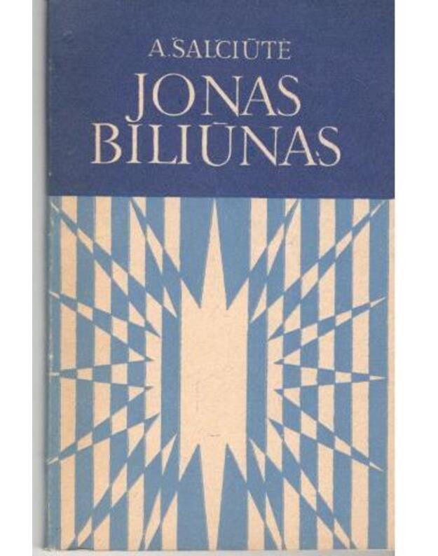 Jonas Biliūnas. Gyvenimo ir kūrybos apybraiža - Šalčiūtė A.