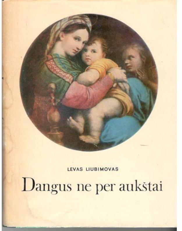 Dangus ne per aukštai - Liubimovas Levas