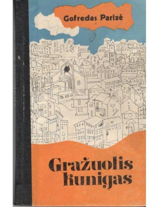 Gražuolis kunigas. Romanas - Parizė Gofredas / iš italų kalbos vertė Valdas Petrauskas