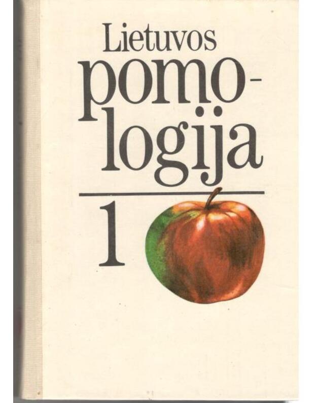 Lietuvos pomologija 1: Obelys ir kriaušės / 1990 - Tuinyla Vytautas, Lukoševičius Algirdas, Bandaravičius Algimantas