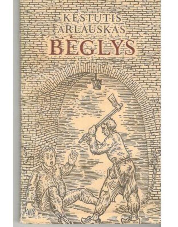 Bėglys. Apysaka - Arlauskas Kęstutis 