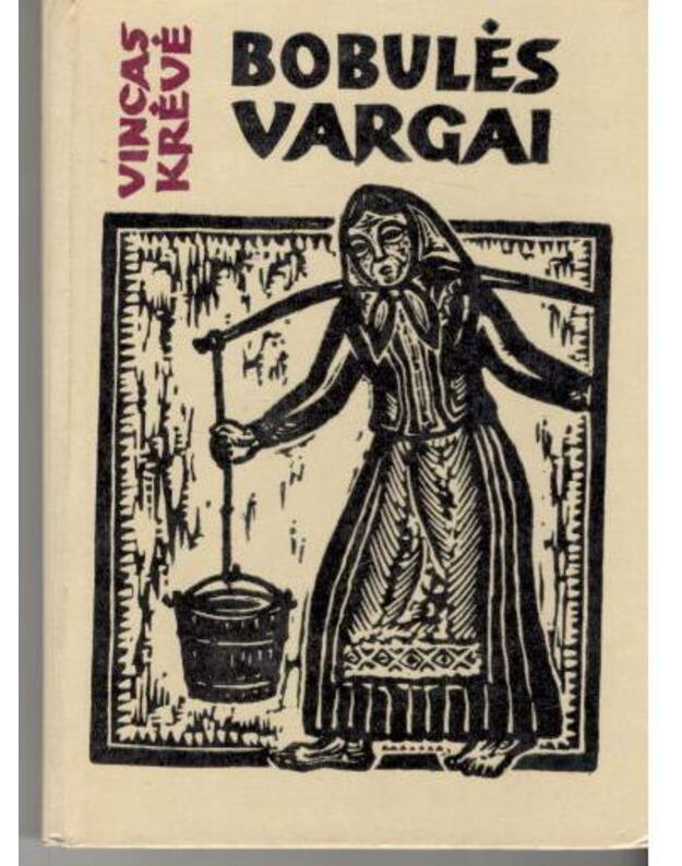 Bobulės vargai / 2-as leidimas 1977 - Krėvė Vincas