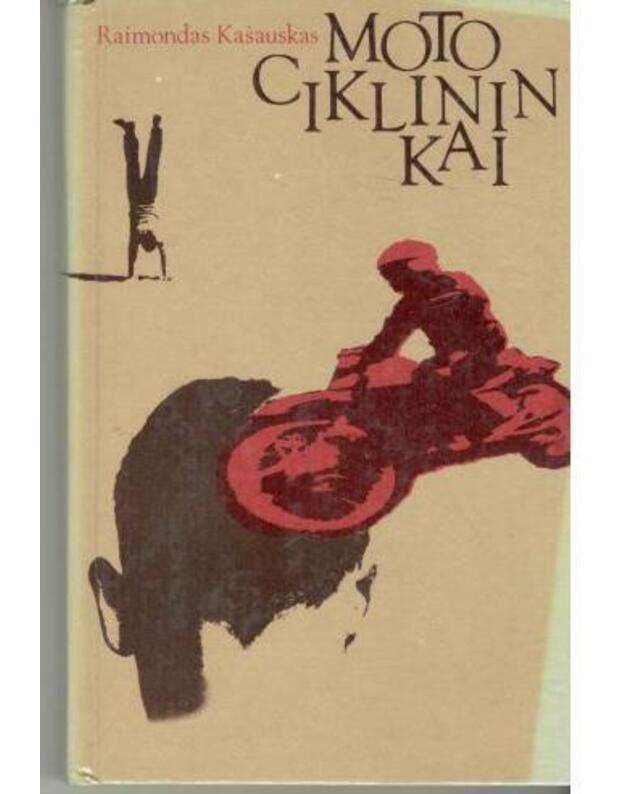 Motociklininkai. Apysaka - Kašauskas Raimondas