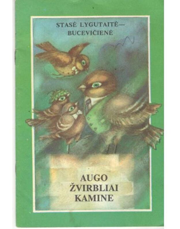 Augo žvirbliai kamine - Lygutaitė-Bucevičienė Stasė