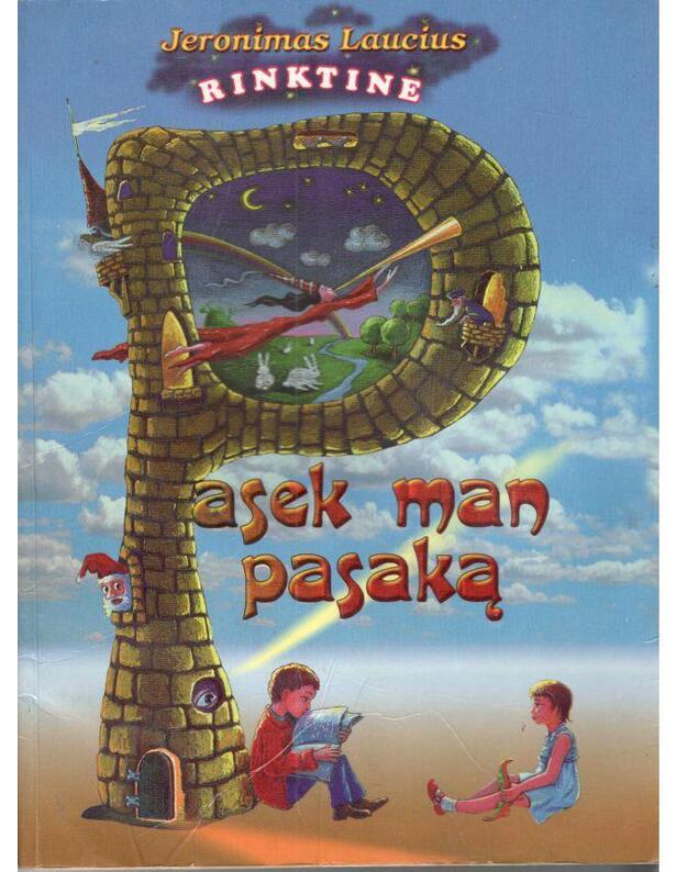 Pasek man pasaką. Rinktinė - Laucius Jeronimas