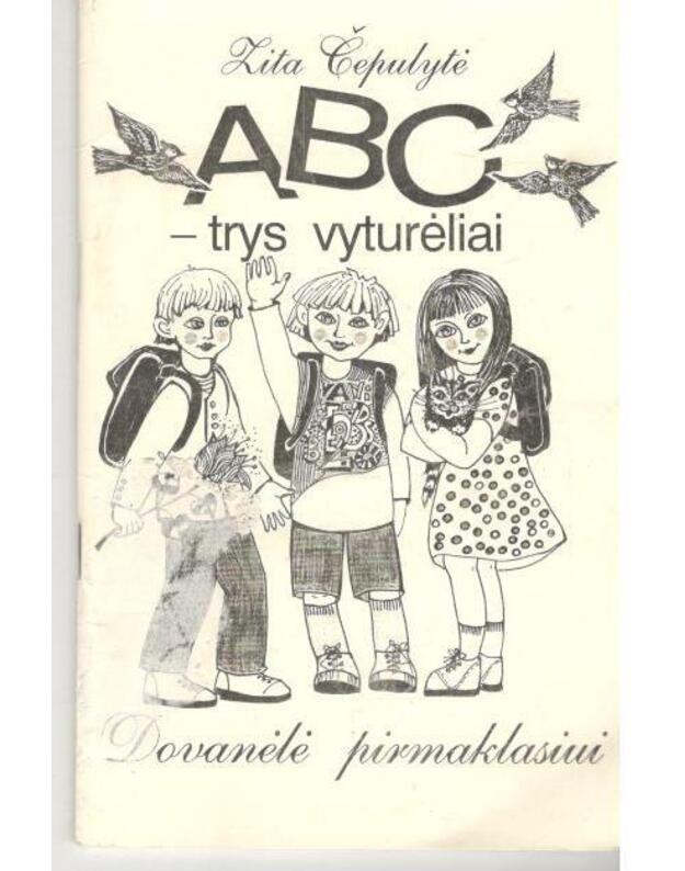 ABC - trys vyturėliai, Dovanėlė pirmaklasiui - Čepulytė Zita