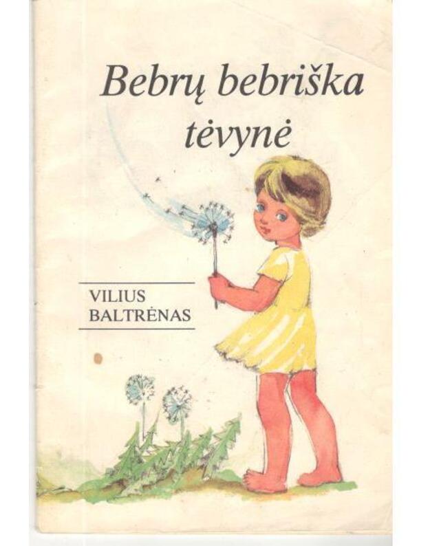 Bebų bebriška tėvynė - Baltrėnas Vilius