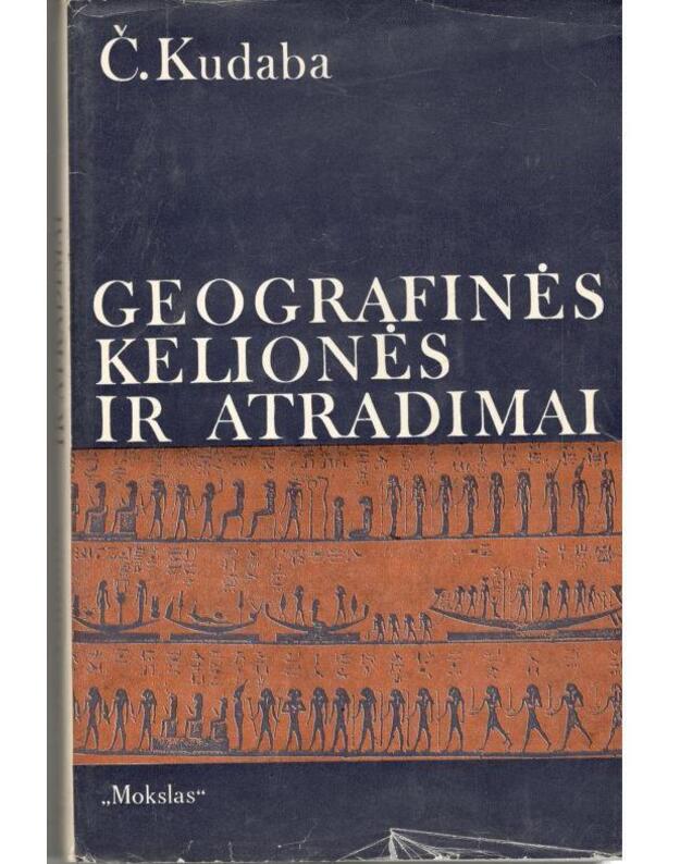 Geografinės kelionės ir atradimai - Kudaba Česlovas