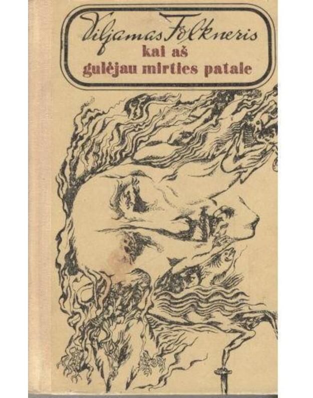 Kai aš gulėjau mirties patale - Folkneris Viljamas