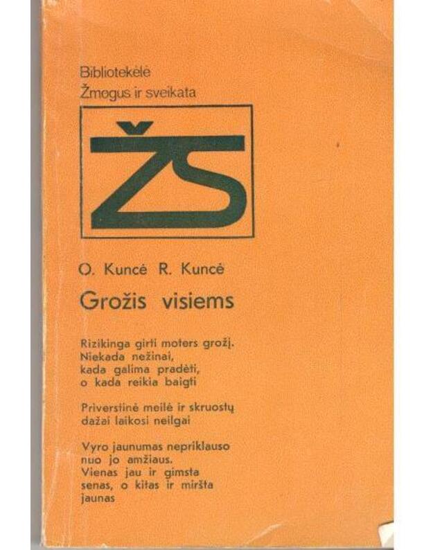 Grožis visiems / Žmogus ir sveikata - O. Kuncė, R. Kuncė