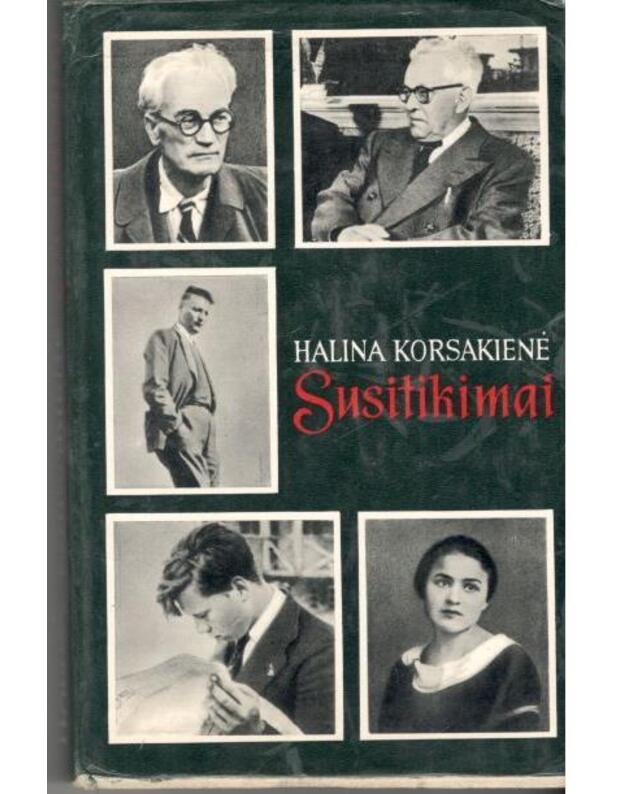 Susitikimai. Įspūdžiai ir mintys - Korsakienė Halina