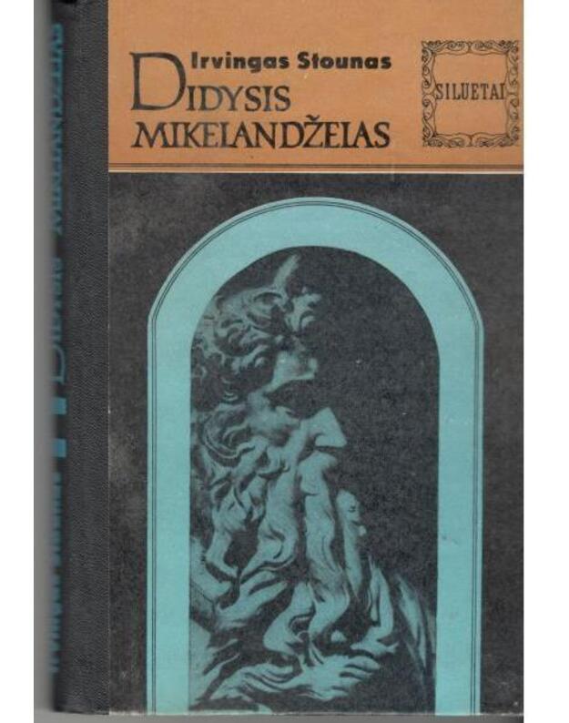 Didysis Mikelandželas / Siluetai - Stounas Irvingas