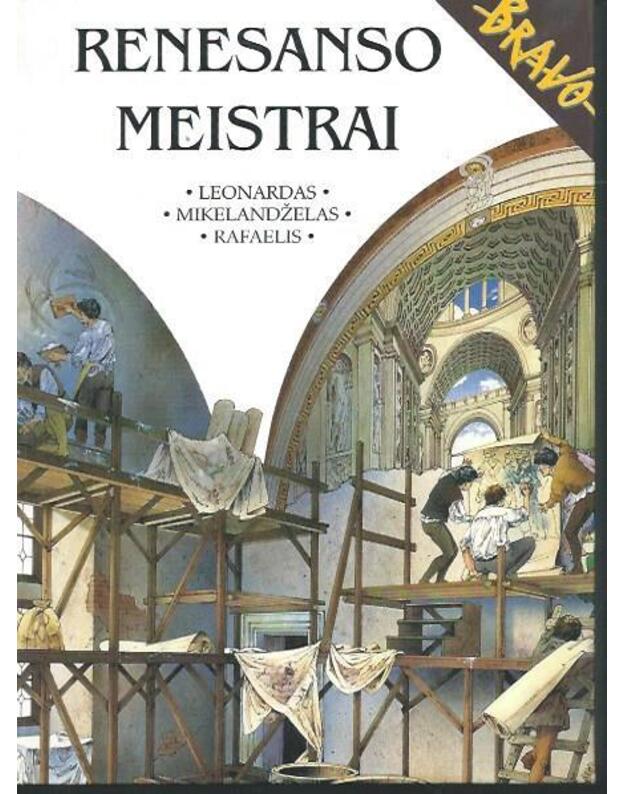 Renesanso meistrai: Leonardas. Mikelandželas. Rafaelis - teksto autorius Claudio Merlo