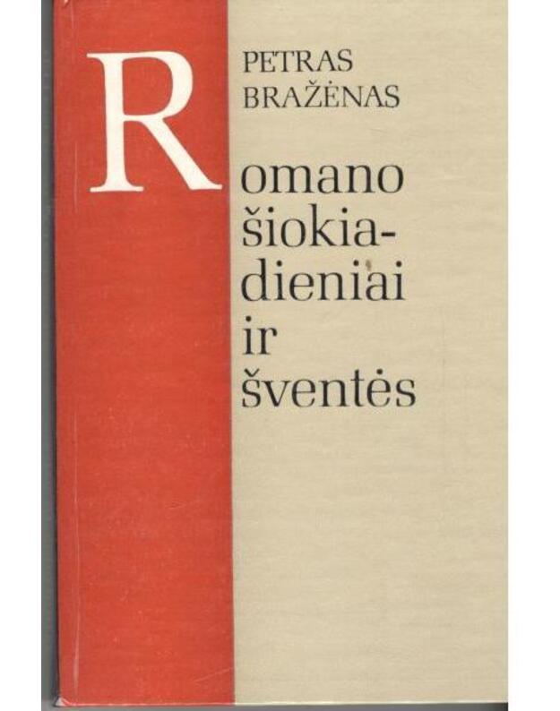 Romano šiokiadieniai ir šventės - Bražėnas Petras