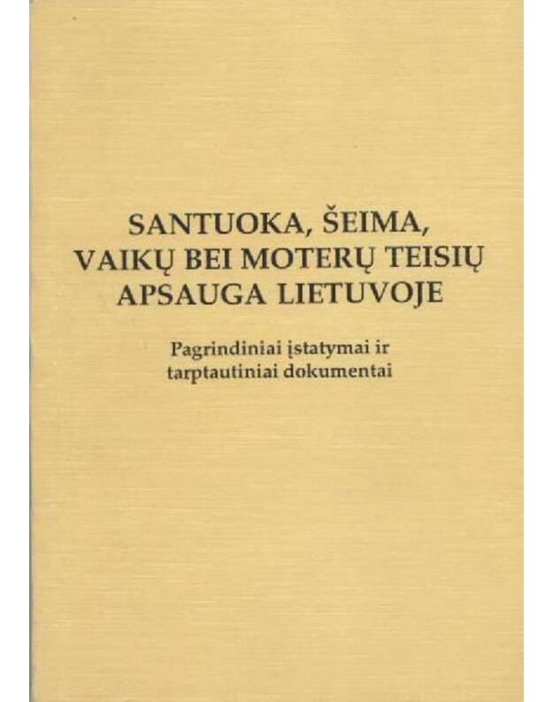 Santuoka, šeima, vaikų bei moterų teisių apsauga Lietuvoje  - 