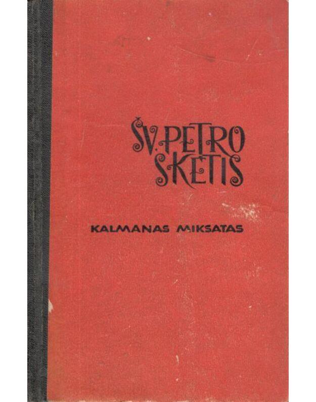 Šv. Petro skėtis. Romanas - Miksatas Kalmanas / Vengrija