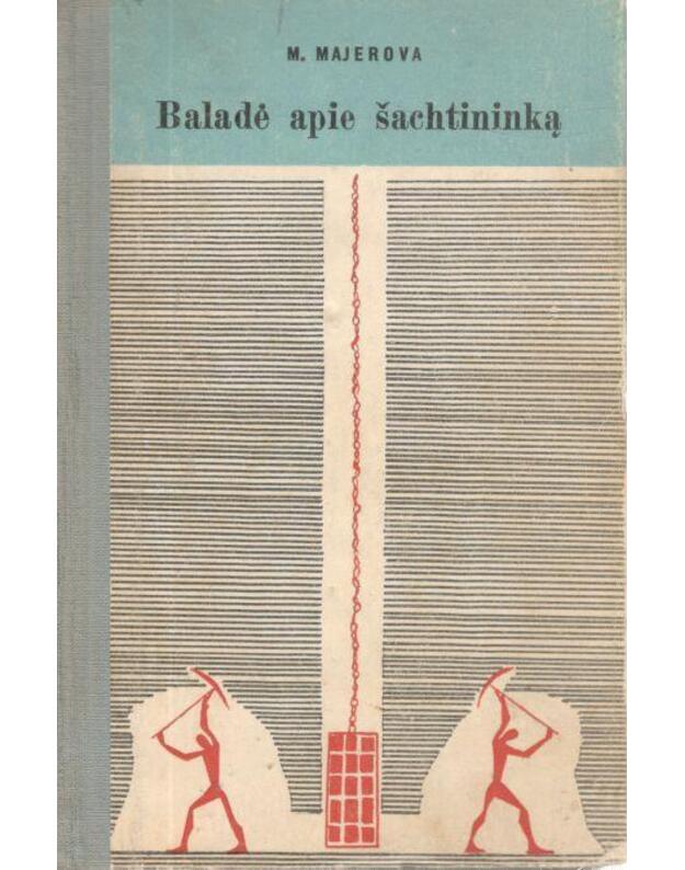 Baladė apie šachtininką - Majerova Marija