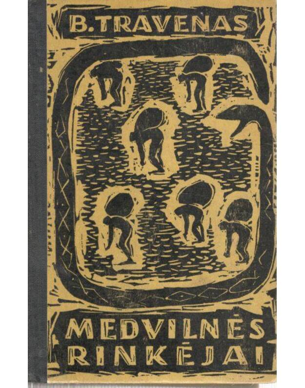 Medvilnės rinkėjai. Romanas - Travenas Brunas