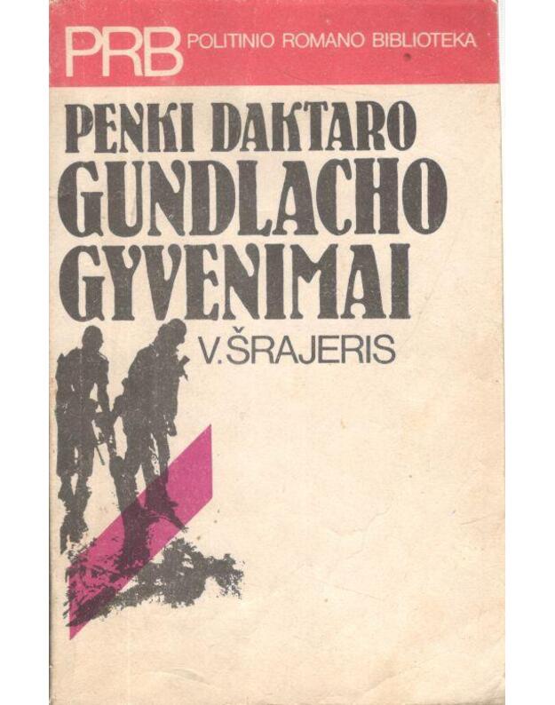 Penki daktaro Gundlacho gyvenimai. Romanas PRB - Šrajeris Volfgangas