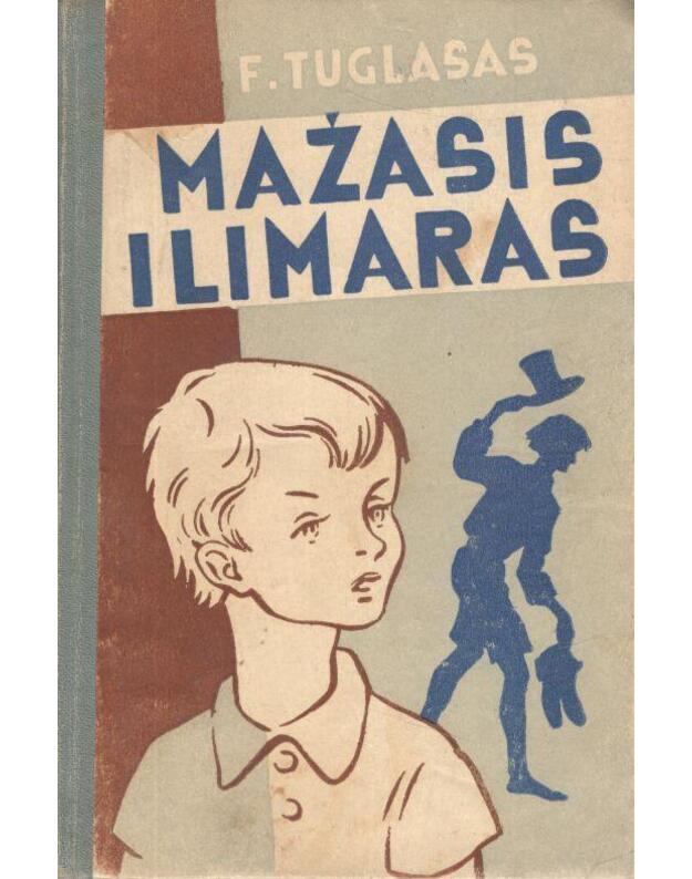 Mažasis Ilimaras. Vienos vaikystės istorija - Tuglasas Friedebertas / Fruedebert Tuglas
