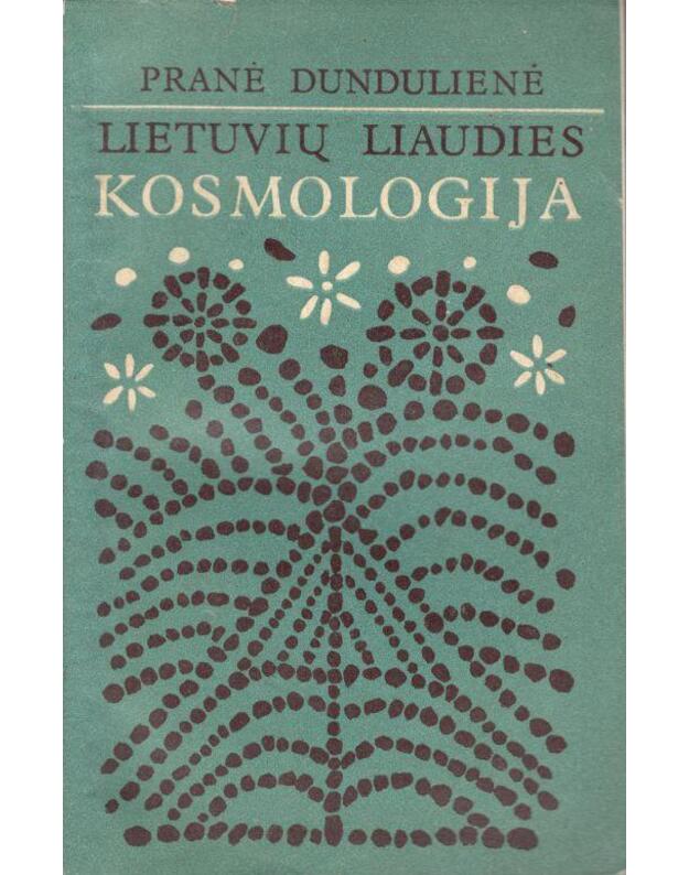 Lietuvių liaudies kosmologija - Dundulienė Pranė