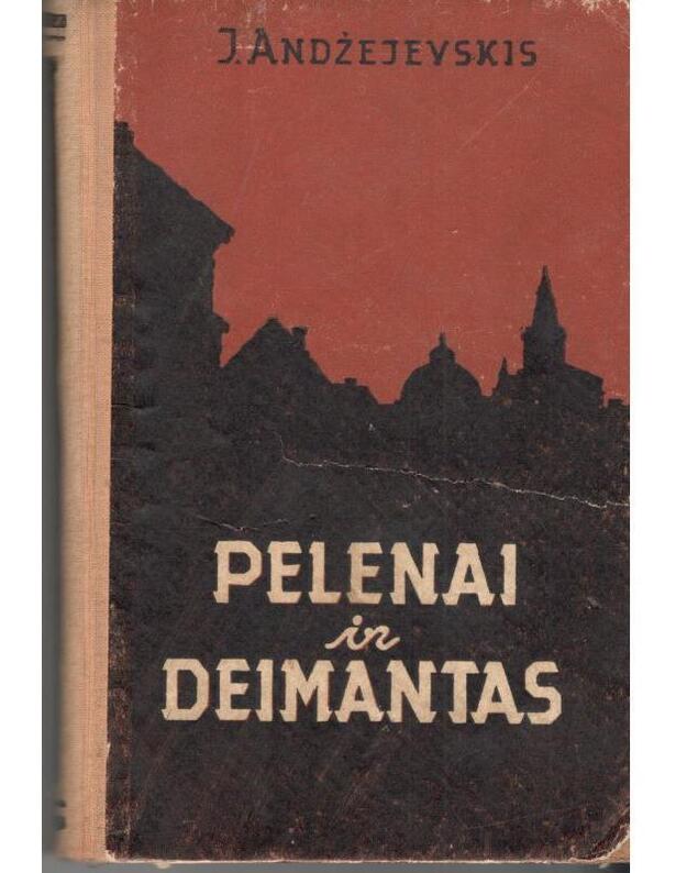 Pelenai ir deimantas - Andžejevskis Jeržis / Zandrzejewski Jerzy