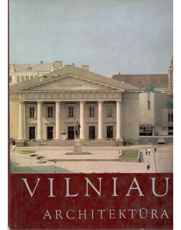 Vilniaus architektūra 1978 - parengė R. Gibavičius, red. komisija: V. Čekanauskas, A. Gedminas, P. Gudynas ir kt