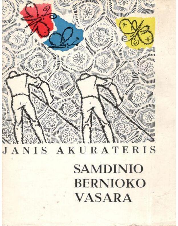 Samdinio bernioko vasara. Atsiminimų piešinys - Janis Akurateris