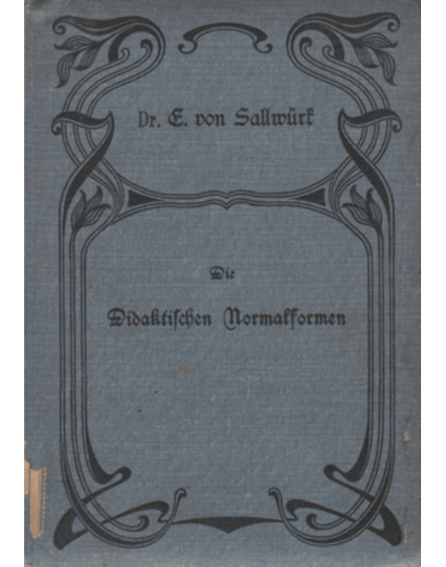 Die didaktischen Normalformen - Dr. E. von Sallwurk