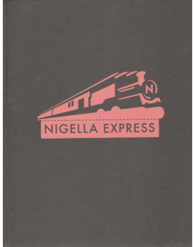 Nigella Express. 130 Recipes for Good Food, Fast - Lawson Nigella