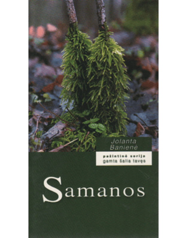 Samanos / Gamta šalia tavęs - Banienė Jolanta
