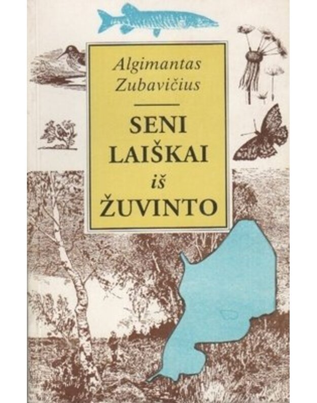 Seni laiškai iš Žuvinto - Zubavičius Algimantas