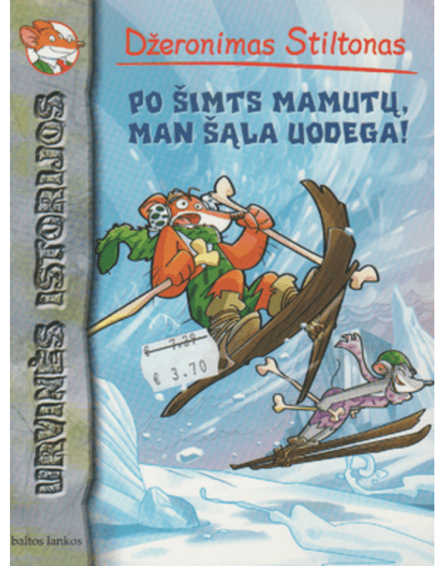 Po šimts mamutų, man šąla uodega! / Urvinės istorijos - Džeronimas Stiltonas