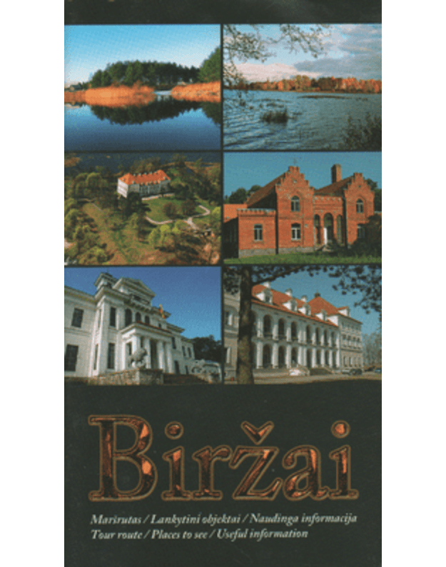 Biržai 2007. Maršrutas. Lankytini objektai. Naudinga informacija - Biržų turizmo informacijos centras