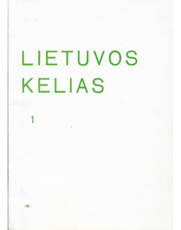 Lietuvos kelias. 1 - Ardžiūnas Simas, Gruzdytė Irena, Volungevičiūtė Ona