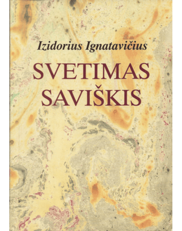 Svetimas saviškis. Romanas - Ignatavičius Izidorius