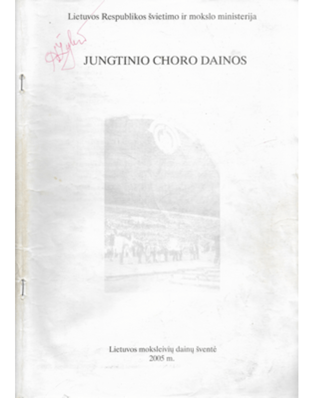 Jungtinio choro dainos / Lietuvos moksleivių dainų šventė 2005m. - Lietuvos Respublikos švietimo ir mokslo ministerija