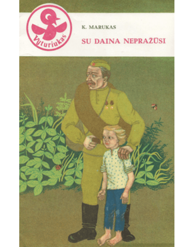 Su daina nepražūsi. Apsakymas / Vyturiukas - Marukas K.