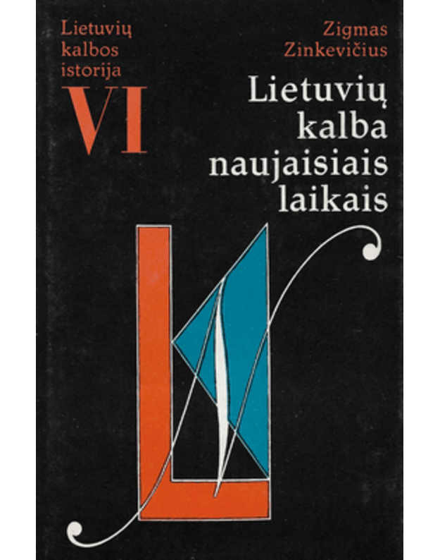 Lietuvių kalba naujaisiais laikais / Lietuvių kalbos istorija VI - Zinkevičius Zigmas