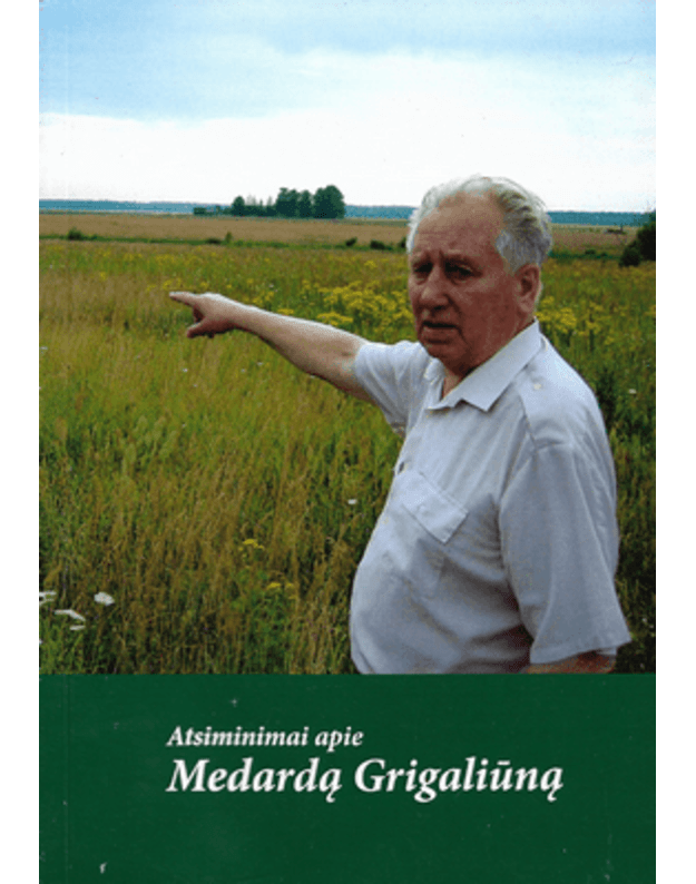 Atsiminimai apie Medardą Grigaliūną - Autorių kolektyvas