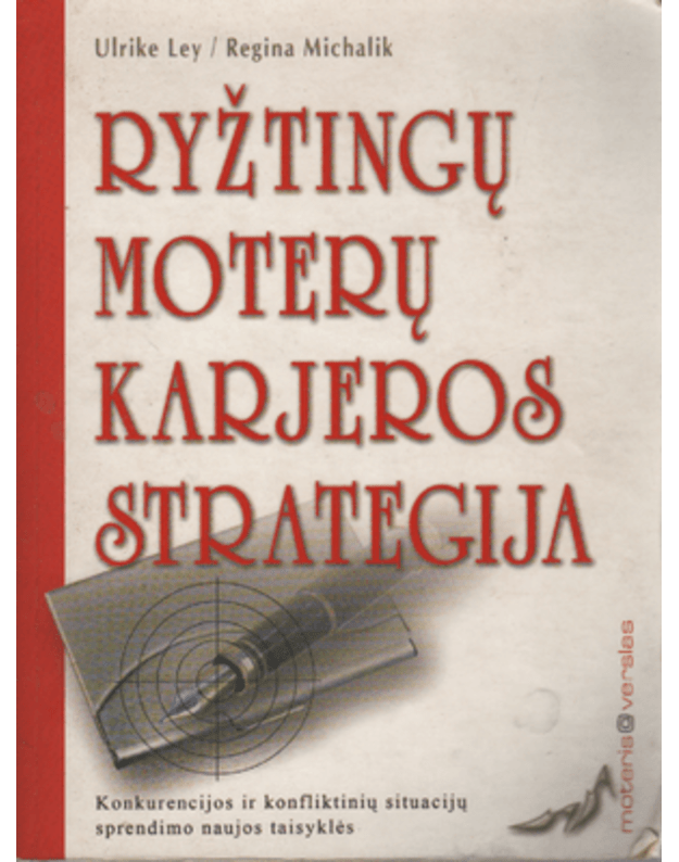 Ryžtingų moterų karjeros strategija - Ley Ulrike, Michalik Regina