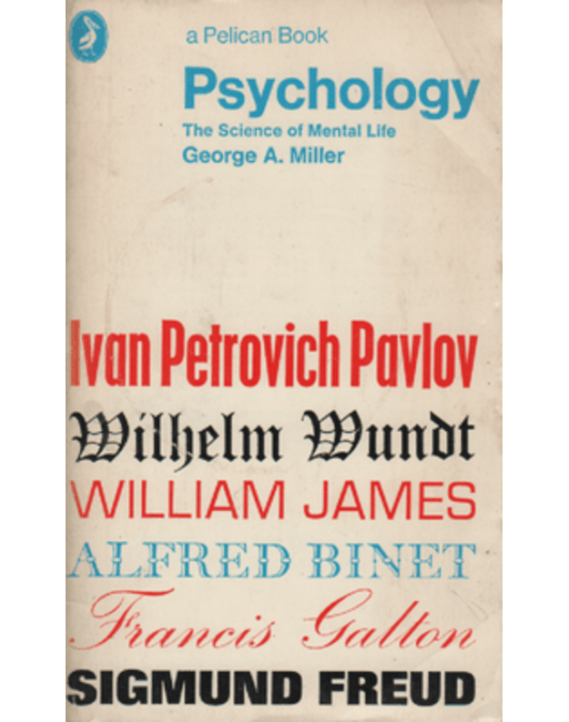 Psychology. The Science of Mental Life - Miller George A.