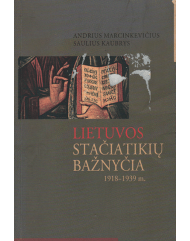 Lietuvos Stačiatikių Bažnyčia 1918-19396 m. - Marcinkevičius Andrius, Kaubrys Saulius
