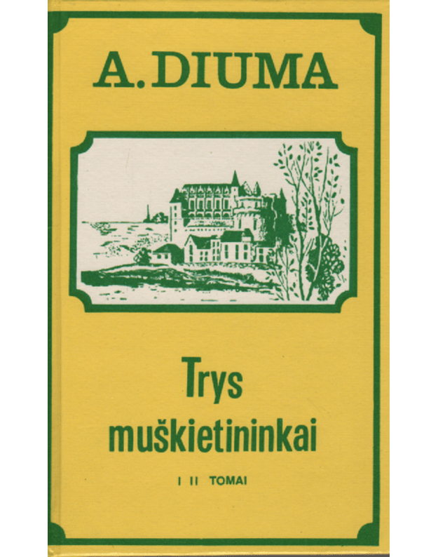 Trys muškietininkai I-II  - Diuma Aleksandras